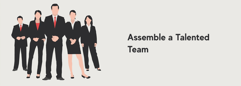 Assemble a Talented Team