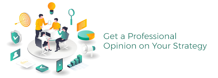 Get a Professional Opinion on Your Strategy