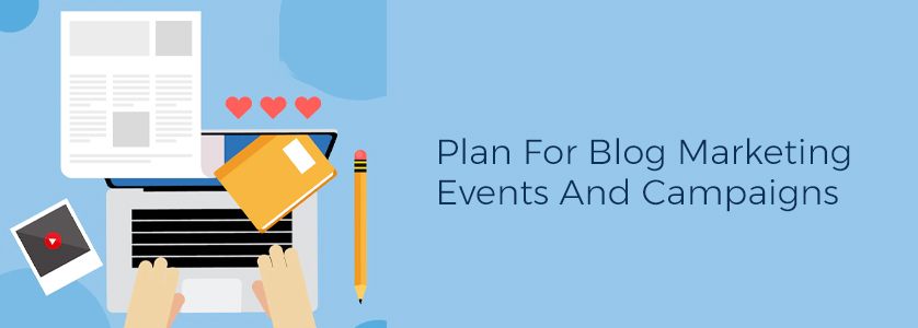 Plan For Blog Marketing Events And Campaigns