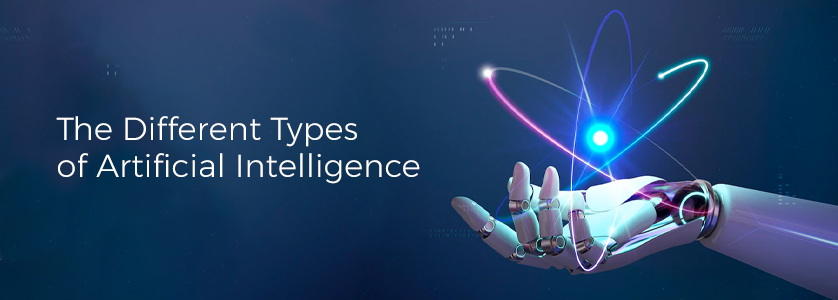 The Different Types of Artificial Intelligence