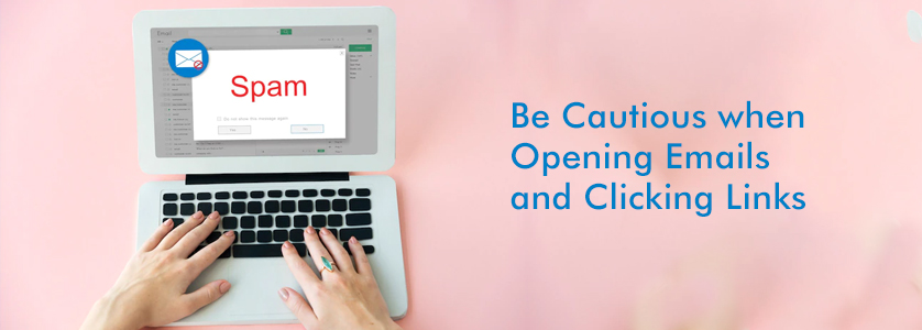 Be Cautious When Opening Emails and Clicking Links