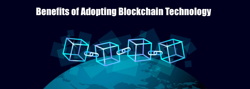 Benefits of Adopting Blockchain Technology