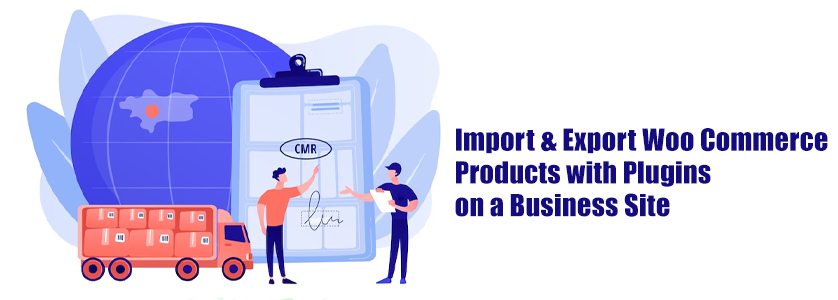 Import & Export Woo-Commerce Products with Plugins on a Business Site