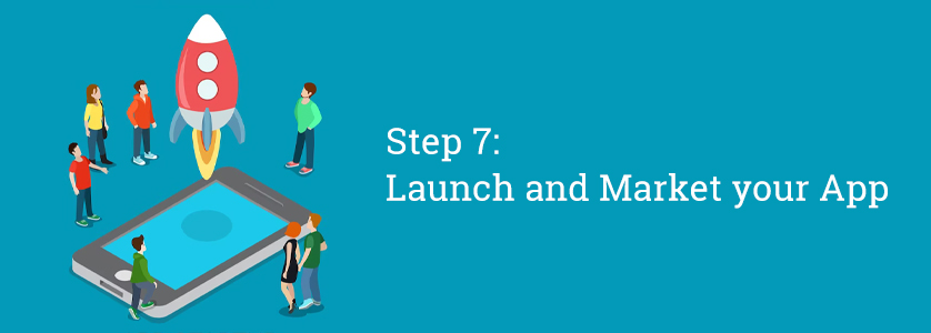 Step 7: Launch and Market Your App