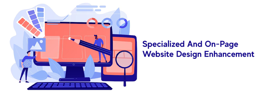 Specialized And On-Page Website Design Enhancement