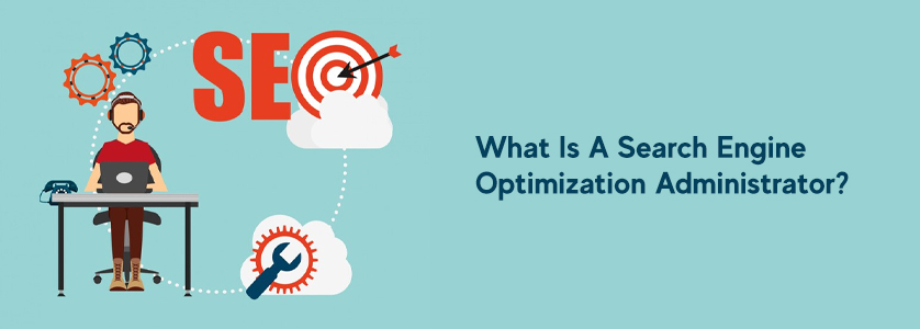 What Is A Search Engine Optimization Administrator