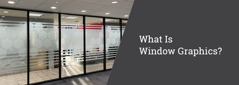 What Is Window Graphics