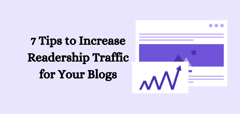 7 Tips to Increase Readership Traffic for Your Blogs