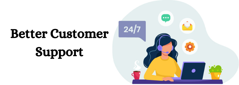 Better Customer Support